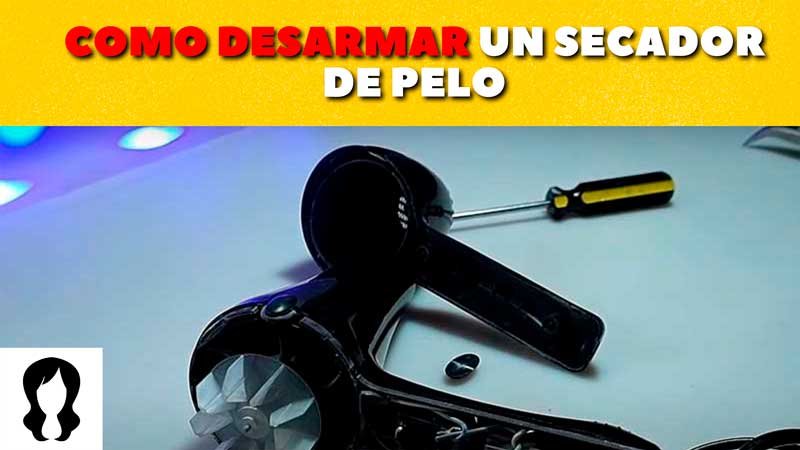 desarmar un secador de pelo